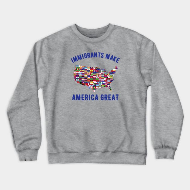 Immigrants make America great Crewneck Sweatshirt by MessageOnApparel